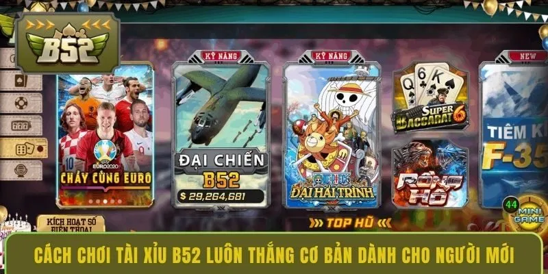 cach-choi-tai-xiu-b52-luon-thang-co-ban-danh-cho-nguoi-moi