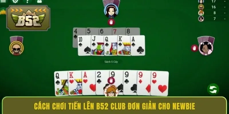 cach-choi-tien-len-b52-club-don-gian-cho-newbie