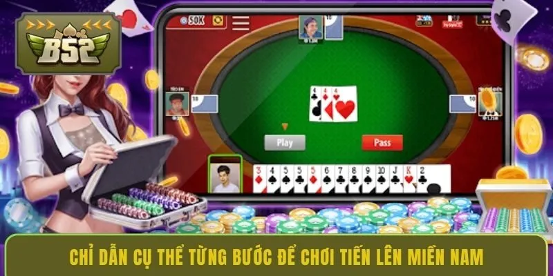 chi-dan-cu-the-tung-buoc-de-choi-tien-len-mien-nam