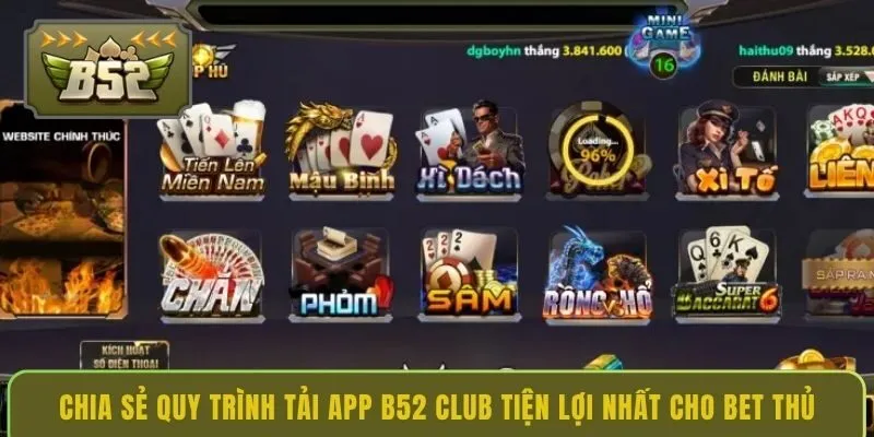 chia-se-quy-trinh-tai-app-b52-club-tien-loi-nhat-cho-bet-thu