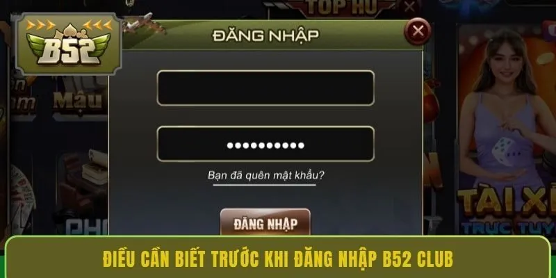 dieu-can-biet-truoc-khi-dang-nhap-b52-club