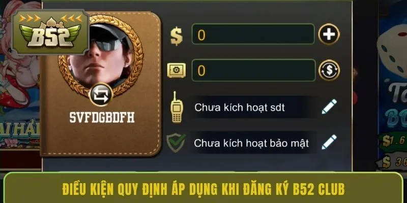 dieu-kien-quy-dinh-ap-dung-khi-dang-ky-b52-club