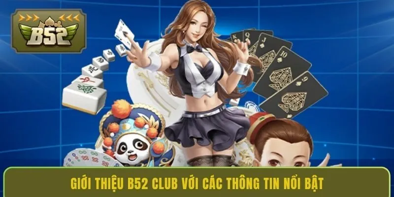 gioi-thieu-b52-club-voi-cac-thong-tin-noi-bat