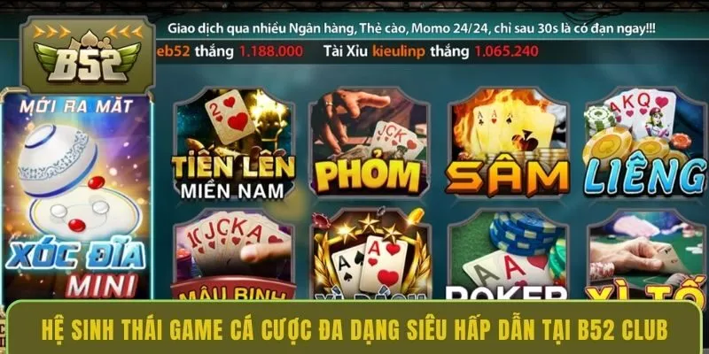 he-sinh-thai-game-ca-cuoc-da-dang-sieu-hap-dan-tai-b52-club