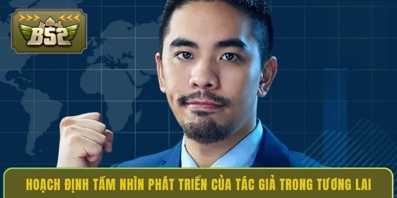 hoach-dinh-tam-nhin-phat-trien-cua-tac-gia-trong-tuong-lai