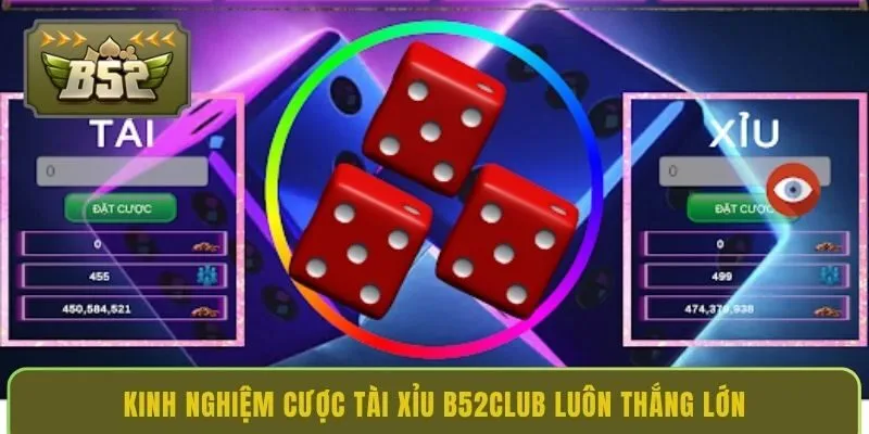 kinh-nghiem-cuoc-tai-xiu-b52club-luon-thang-lon