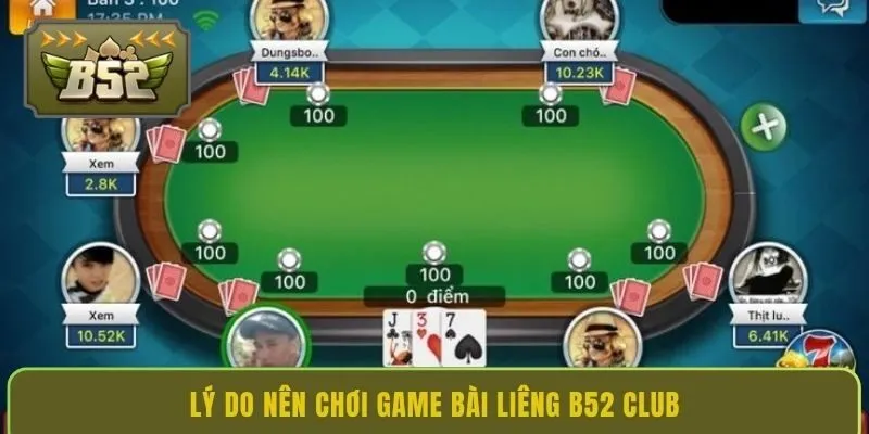 ly-do-nen-choi-game-bai-lieng-b52-club