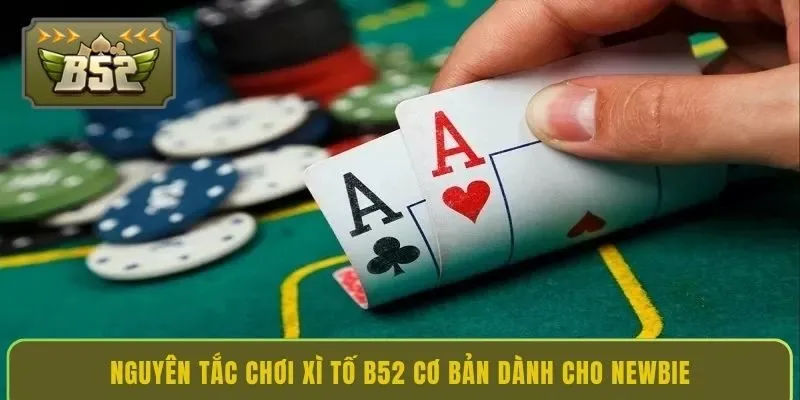 nguyen-tac-choi-xi-to-b52-co-ban-danh-cho-newbie