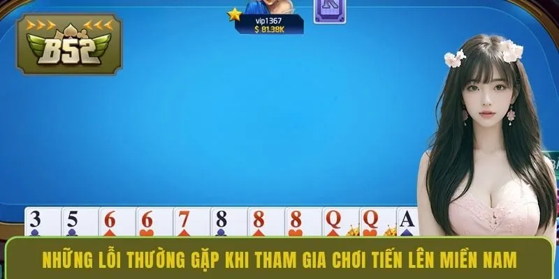 nhung-loi-thuong-gap-khi-tham-gia-choi-tien-len-mien-nam