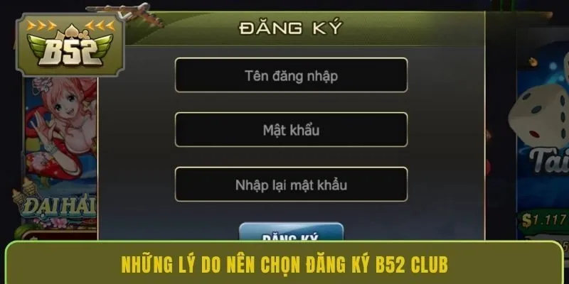 nhung-ly-do-nen-chon-dang-ky-b52-club